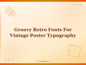 Groovy Retro Free Fonts for Vintage Poster Typography