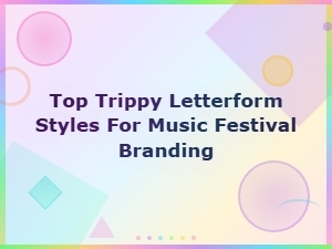 Top Trippy Letterform Styles for Music Festival Branding