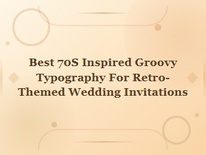 Groovy 70s Typography for Retro Wedding Invitations | Vintage Funky Script Fonts